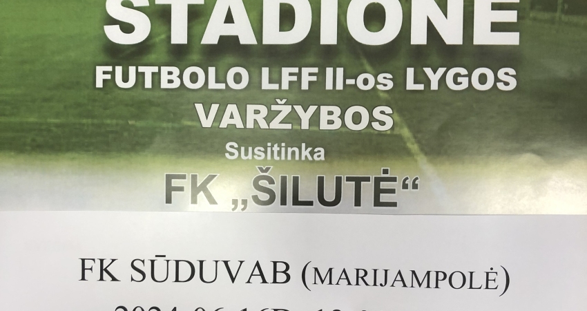 Kviečiame į futbolo LFF II lygos varžybas FK Šilut...